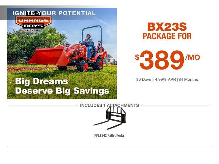 BX23S Package for $389 a month - $0 Down, 4.99% APR for 84 months - Includes PFL1242 Pallet Forks Attachment
